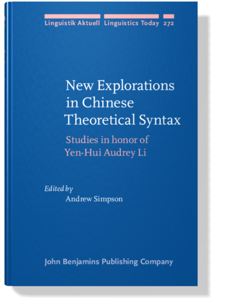 New Explorations in Chinese Theoretical Syntax: Studies in honor