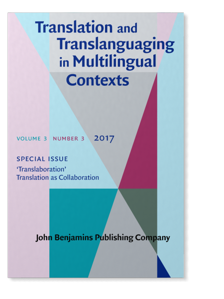 Translaboration Translation As Collaboration Special Issue Of Translation And Translanguaging In Multilingual Contexts 3 3 17 Edited By Alexa Alfer