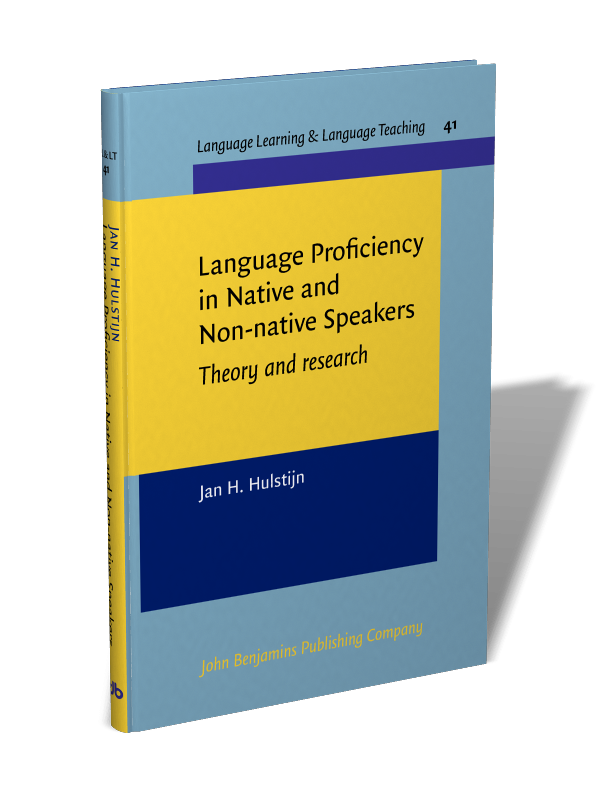 Language Proficiency in Native and Non-native Speakers: Theory research | Jan H. Hulstijn
